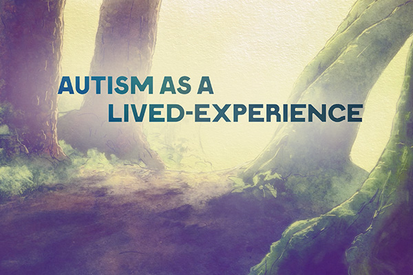 Autism as a Lived Experience